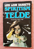 Spiritism la Telde. Editura Nemira, 1996 - Luis Leon Barreto