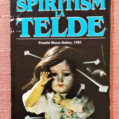 Spiritism la Telde. Editura Nemira, 1996 - Luis Leon Barreto