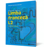 Limba franceză L2. Manual pentru clasa a X-a