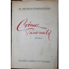 M. NEGREA - RAMNICEANU - CRIMA PASIONALA, 1933 - Dedicatei!!!