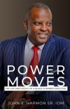 Power Moves: The Life and Legacy of a Black Chamber Executive