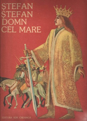 Stefan Stefan Domn cel Mare legende repovestite de C. Bostan Ed. Ion Creanga foto