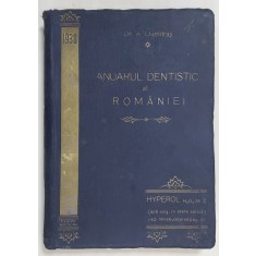 ANUARUL DENTISTIC AL ROMANIEI , intocmit si redactat de Dr. AUREL DUMITRAS , 1930