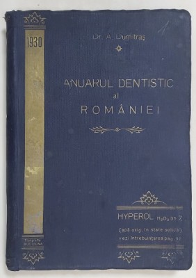 ANUARUL DENTISTIC AL ROMANIEI , intocmit si redactat de Dr. AUREL DUMITRAS , 1930 foto
