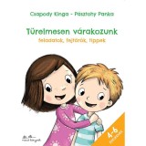 T&uuml;relmesen v&aacute;rakozunk - Feladatok, fejt&ouml;rők, tippek - Csapody Kinga