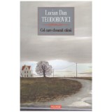 Lucian Dan Teodorovici - Cel care cheama cainii - 128077