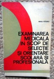 Examinarea medicala in scop de selectie si orientare scolara si profesionala de mihai peteanu