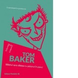 Baiatul care dadea cu piciorul in porci. O capodopera a grotescului - Tom Baker