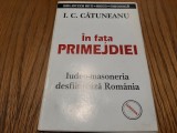 IN FATA PRIMEJDIEI - Iudeo-Masonaeria Desfiinteaza Romania I. C. Catuneanu -87p.
