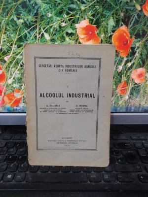 Zaharia și Moțoc, Alcoolul industrial, 8 tabele &amp;icirc;n text, București 1932, 197 foto