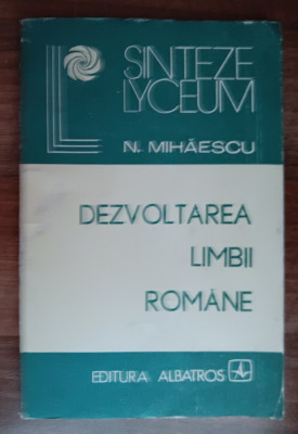 myh 39s - N Mihaescu - Dezvoltarea limbii romane - ed 1986 foto
