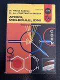 Atomi, molecule, ioni - Maria Rabega, Constantin Rabega