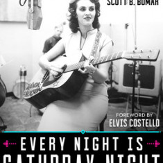 Every Night Is Saturday Night: A Country Girl's Journey to the Rock & Roll Hall of Fame