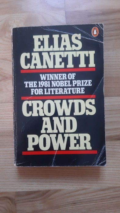 Elias Canetti - Crowds and Power (1981) Masele si puterea (575 pagini)