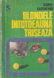Viorel Cacoveanu - Blondele intotdeauna triseaza
