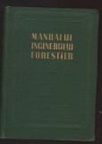 C10711 - MANUALUL INGINERULUI FORESTIER, VOL. 82