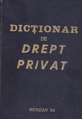 AS - DUMITRU RADULESCU - DICTIONAR DE DREPT PRIVAT foto