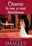 Cumpara ieftin Casnicia la care ai visat dintotdeauna - 2008 - Greg Smalley (Z333)