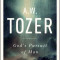 God&#039;s Pursuit of Man: Tozer&#039;s Profound Prequel to the Pursuit of God