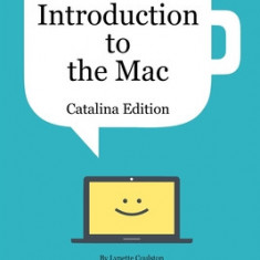 Introduction to the Mac (Catalina Edition) - A Great Set of 5 User Guides