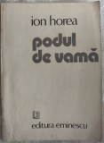 ION HOREA - PODUL DE VAMA (VERSURI, editia princeps - 1986)