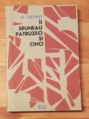 Ii spuneau patruzeci si cinci de Octavio Getino foto