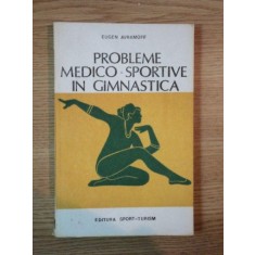 PROBLEME MEDICO SPORTIVE IN GIMNASTICA de EUGEN AVRAMOFF