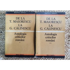 De la T. Maiorescu la G. Călinescu. Antologia criticilor rom&acirc;ni (2 vol.)