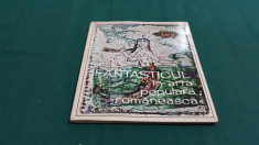 FANTASTICUL IN ARTA POPULARA ROMANEASCA/ CONSTANTIN PRUT/ 1972 foto