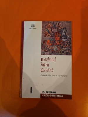 Războiul &amp;icirc;ntru Cuv&amp;acirc;nt - Pr. Gheorghe Calciu-Dumitreasa foto