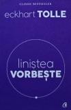 Linistea vorbeste - 2012 - Eckhart Tolle ($A188)