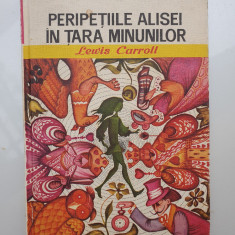 PERIPETIILE ALISEI IN TARA MINUNILOR-LEWIS CARROLL, 1976, 143 pag, stare f buna