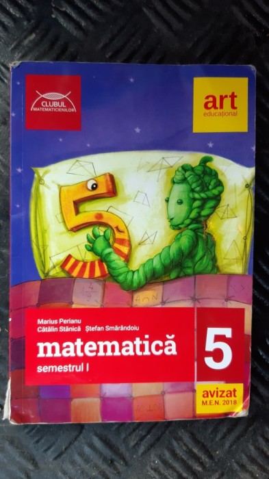 MATEMATICA CLASA A V A SEMESTRUL 1 - PERIANU ,SMARANDOIU ,STANICA