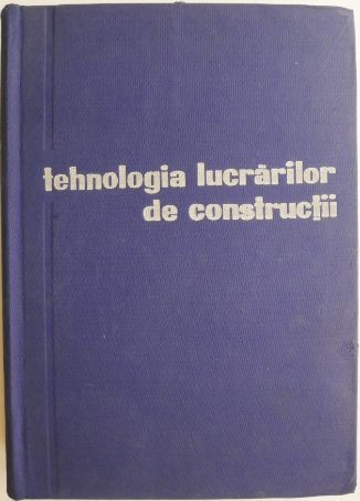 Tehnologia lucrarilor de constructii &ndash; R. Negru