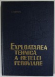 EXPLOATAREA TEHNICA A RETELEI FEROVIARE de C. TOMESCU , 1966