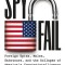 Spyfail: Foreign Spies, Moles, Saboteurs, and the Collapse of America&#039;s Counterintelligence