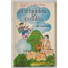 CU BICICLETA PE CEAHLAU de ION GUGIUMAN , 1977