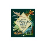 Tales of the Prehistoric World: Adventures from the Land of the Dinosaurs
