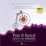 Poti fi fericit orice s-ar intampla | Richard Carlson