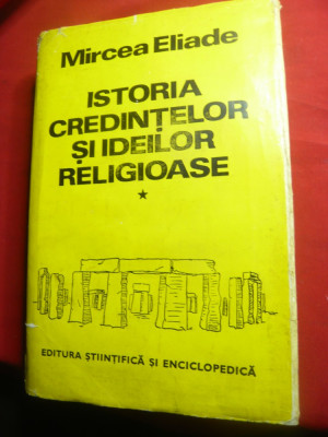 Mircea Eliade- Istoria Credintelor si a Ideilor Religioase -vol1 Ed.1981 ,trad.C foto