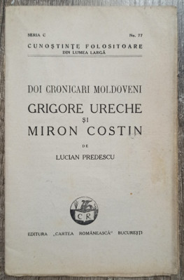 Doi cronicari moldoveni: Grigore Ureche si Miron Costin - Lucian Predescu foto