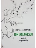 Ioan Massoff - Ion Iancovescu - artist nepereche (editia 2009)