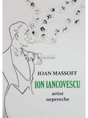 Ioan Massoff - Ion Iancovescu - artist nepereche (Editia: 2009) foto