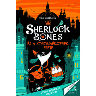 Sherlock Bones &amp;eacute;s a korona&amp;eacute;kszerek esete - Tim Collins foto