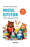 Micul cititor: citesc, descopar, inteleg - Clasa 2 - Silvia Mihai, Andreea Barbu