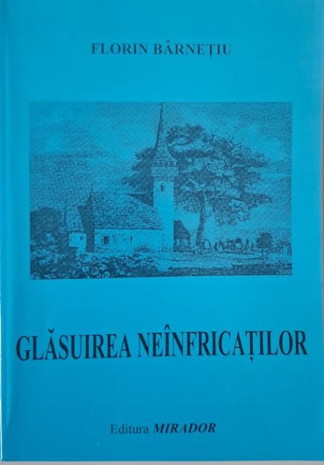 Glasuirea neinfricatilor &ndash; Florin Barnetiu