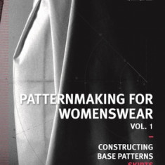Patternmaking for Womenswear: A Reference Guide: Constructing Base Patterns, Vol. 1: Skirts