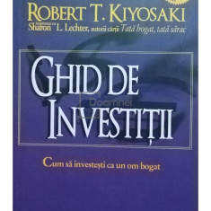 Robert T. Kiyosaki - Ghid de investitii (editia 2007)