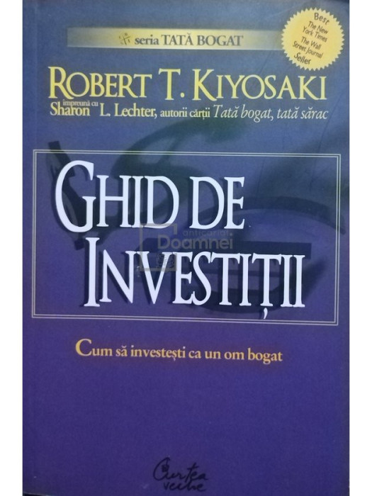 Robert T. Kiyosaki - Ghid de investitii (editia 2007)