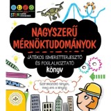 Nagyszerű m&eacute;rn&ouml;ktudom&aacute;nyok - J&aacute;t&eacute;kos ismeretterjesztő &eacute;s foglalkoztat&oacute; k&ouml;nyv - Sz&oacute;rakoztat&oacute; t&eacute;nyek, meg ami a l&eacute;nyeg
